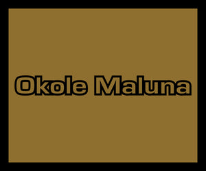 Okole Maluna