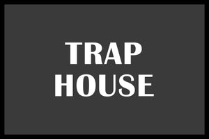 TRAP HOUSE