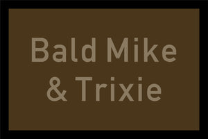 Bald Mike & Trixie
