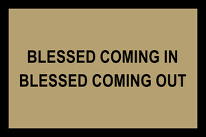 BLESSED COMING IN BLESSED COMING OUT