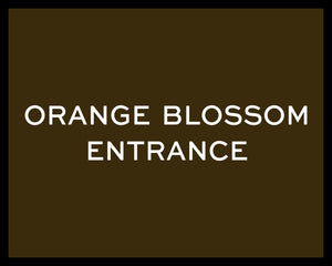 ORANGE BLOSSOM ENTRANCE