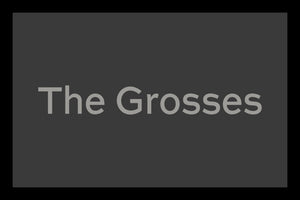 GROSSES