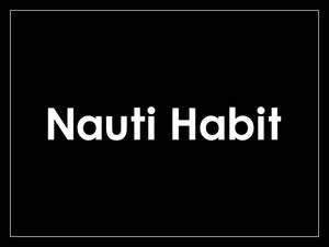 NAUTI HABIT