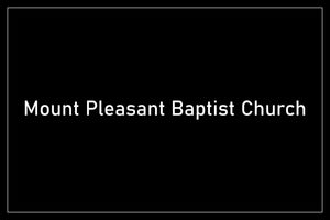 MOUNT PLEASANT BAPTIST CHURCH