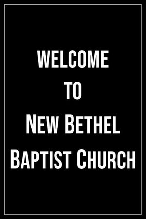 NEW BETHEL BAPTIST CHURCH