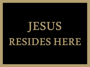 JESUS RESIDES HERE