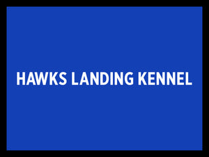 HAWKS LANDING KENNEL