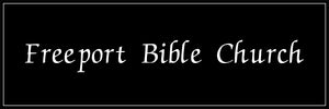 FREEPORT BIBLE CHURCH