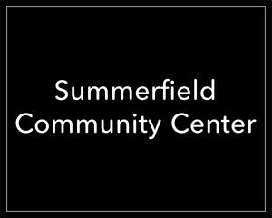 SUMMERFIELD COMMUNITY CENTER