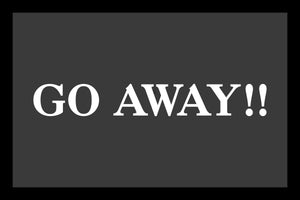 GO AWAY