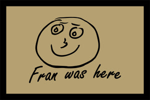 FRAN WAS HERE