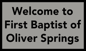 WELCOME TO FIRST BAPTIST OF OLIVER SPRINGS