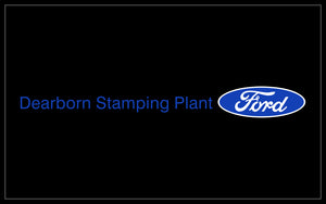 Ford Dearborn Stamping Plant