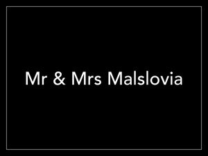 Mr & Mrs Malslovia