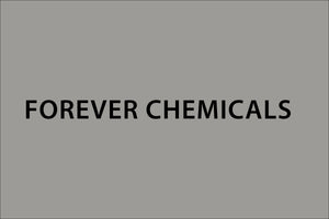 FOREVER CHEMICALS