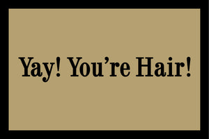YAY! YOU'RE HAIR