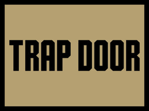 TRAP DOOR