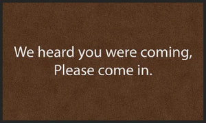Heard you were coming