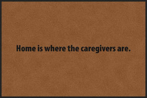 Home is where the caregivers are