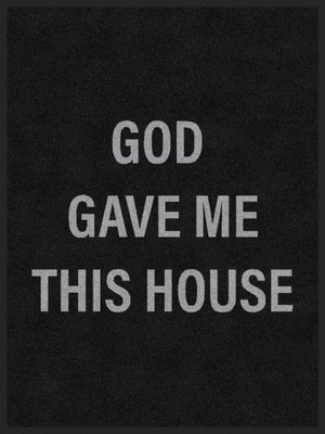 GOD GAVE ME THIS HOUSE