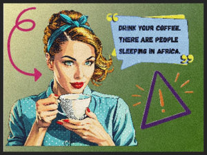 DRINK YOUR COFFEE