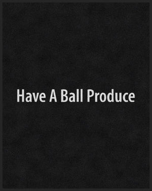 HAVE A BALL PRODUCE