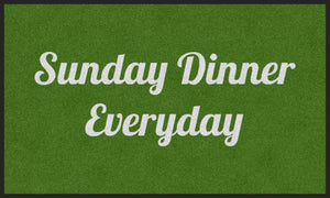 SUNDAY DINNER EVERYDAY