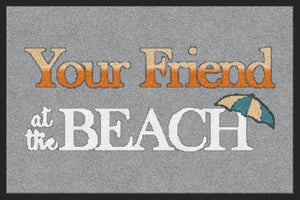 YOUR FRIEND AT THE BEACH