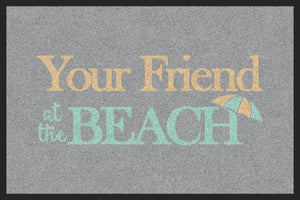 YOUR FRIEND AT THE BEACH