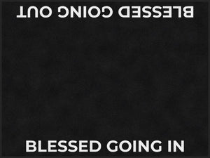 BLESSED GOING IN OUT