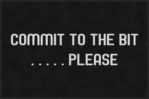 COMMIT TO THE BIT