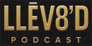 LLEV8D PODCAST