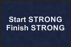 START STRONG FINISH STRONG