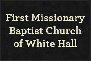 FIRST MISSIONARY BAPTIST CHURCH OF WHITE HALL