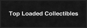 TOP LOADED COLLECTIBLES
