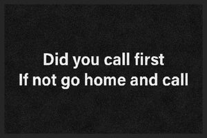 DID YOU CALL FIRST