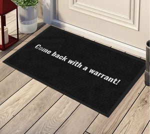 Come back with a warrant!