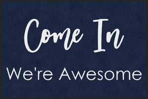 COME IN - WE'RE AWESOME