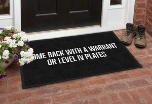 Come Back With a Warrant or Level IV Pla
