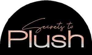 Secrets To Plush