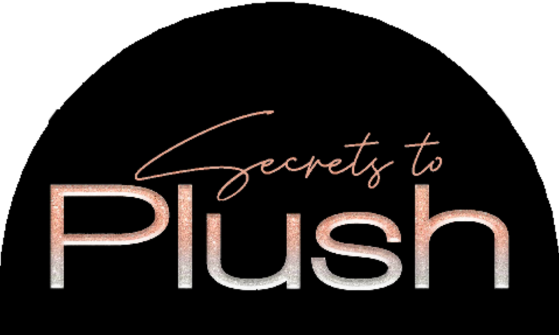 Secrets To Plush