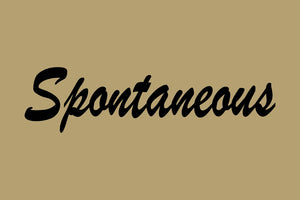 Spontaneous ONLY §