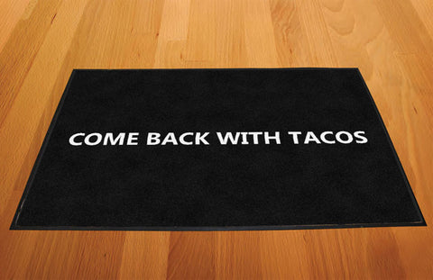 COME BACK WITH TACOS